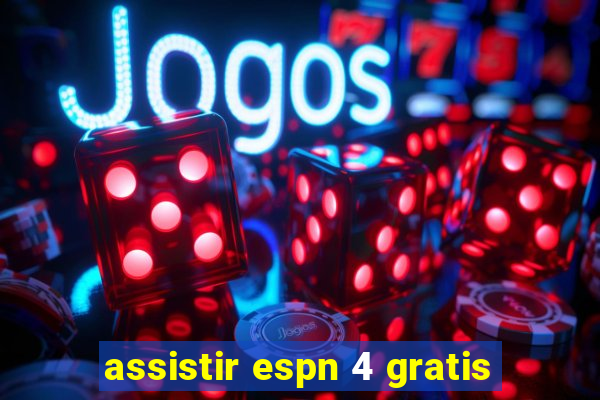 assistir espn 4 gratis